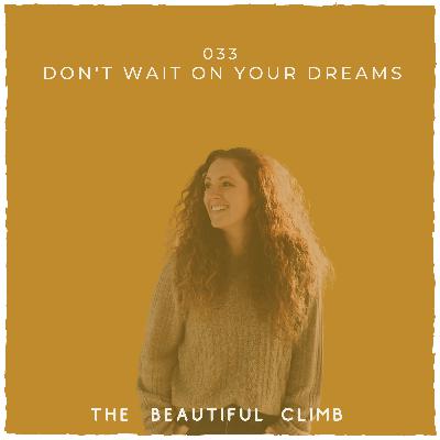 Your Dreams Can’t Wait | 033