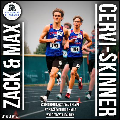 Ep. 157 - From 2X NXR Team Champs To Fastest Freshmen Twins In the NCAA: The Rise of Max and Zack Cervi-Skinner