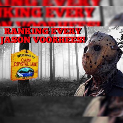 Ranking Every Jason Voorhees (Friday the 13th Franchise) Ranking Every Jason Voorhees (Friday the 13th Franchise)