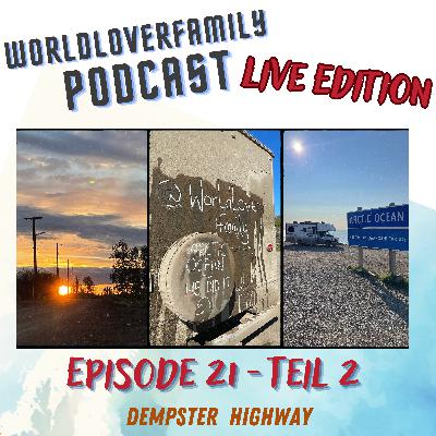 Episode 21 - Teil II (LIVE-EDITION) "Dempster Highway: auf dem Weg in die Arktis"