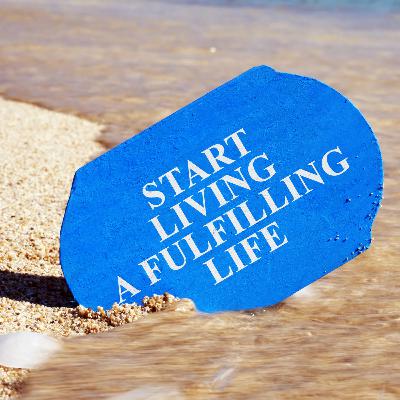 LIVING A FULFILLING LIFE S4E3 LIVING A FULFILLING LIFE S4E3