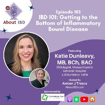 IBD 101: Getting to the Bottom of Inflammatory Bowel Disease Featuring Katie Dunleavy, MB, BCh, BAO