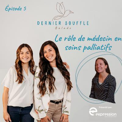 5-Le rôle de médecin en soins palliatifs avec Dre.Chiquette-Pomar