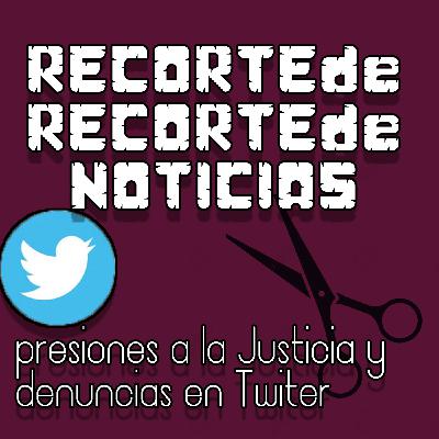 Presiones Judiciales denunciadas en Twitter - Episodio 2 Presiones Judiciales denunciadas en Twitter - Episodio 2