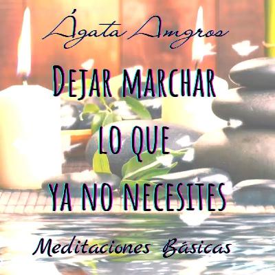 Meditación Eliminar Aquello que No Necesites @INSPIRA - Agata Amgros