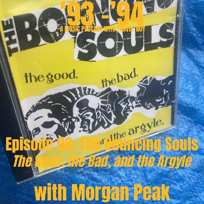 Episode 98: The Bouncing Souls "The Good, the Bad, and the Argyle" with Morgan Peak