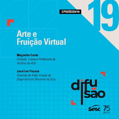 #19 Arte e fruição virtual #19 Arte e fruição virtual