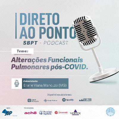 Direto ao Ponto SBPT: Alterações Funcionais Pulmonares pós-COVID.