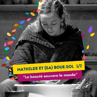 40. [Spiritualité] Mathilde et (sa) Boue.sol 1/2