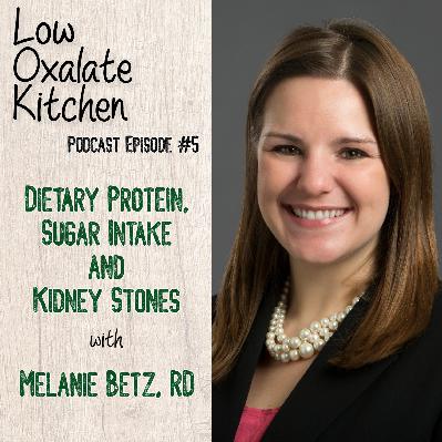 #5 Dietary Protein, Sugar Intake and Kidney Stones  - Melanie Betz MS, RD, CSR, CSG