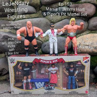 Ep 153 Mania 1 Jimmy Hart & Piper's Pit Mattel Set
