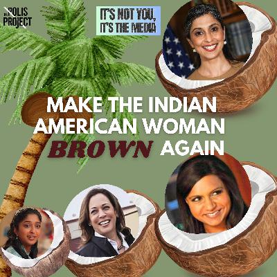 Make Indian American Women Brown Again