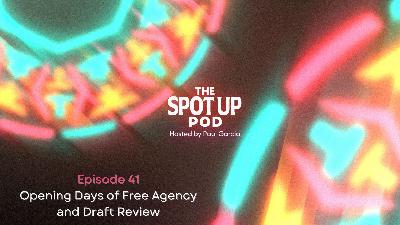 Ep. 41: Opening Days of Free Agency & Draft Review