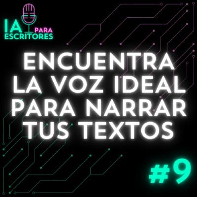 Episodio 9: Encuentra la voz ideal para narrar tus textos