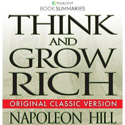 Think And Grow Rich by Napoleon Hill (Book Summary)