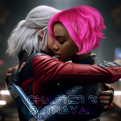 Chapter 5: Betrayal Chapter 5: Betrayal