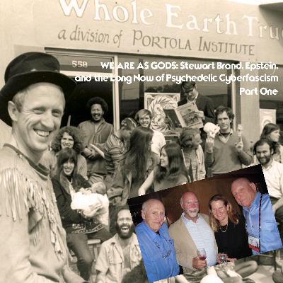 *PREVIEW* [#286] WE ARE AS GODS, Part 1: Stewart Brand, Epstein, & the Long Now of Cyberfascism