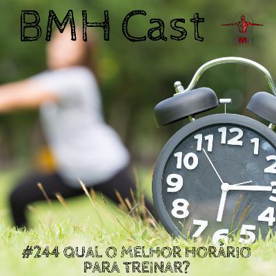 #244 QUAL O MELHOR HORÁRIO PARA TREINAR? #244 QUAL O MELHOR HORÁRIO PARA TREINAR?