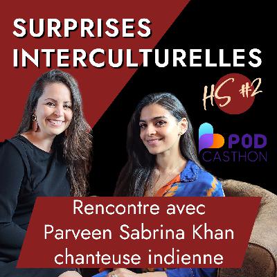 [EXTRAIT] Parveen Sabrina Khan - musique indienne, interculturel et podcasthon