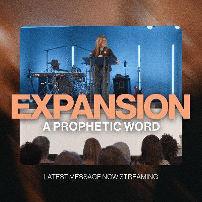 Expansion (A Prophetic Word) | Jen Tringale