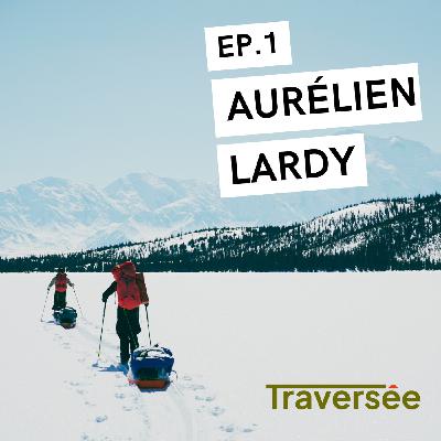 Odyssée sauvage avec Aurélien Lardy