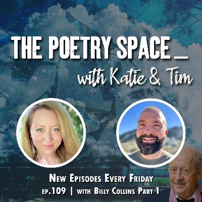 ep. 109 - with Billy Collins Part 1