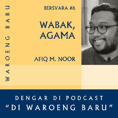 BerSvara di Waroeng Baru #6: "Wabak, Agama" bersama Afiq M Nor