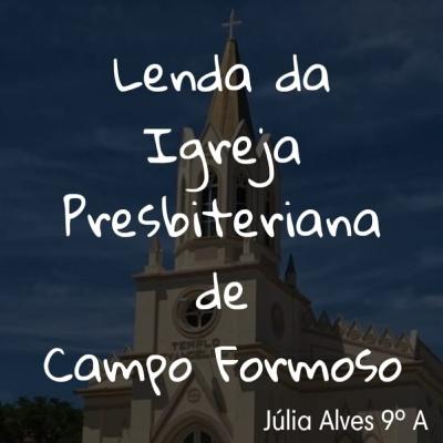 *LENDA DA IGREJA PRESBITERIANA DE CAMPO FORMOSO*