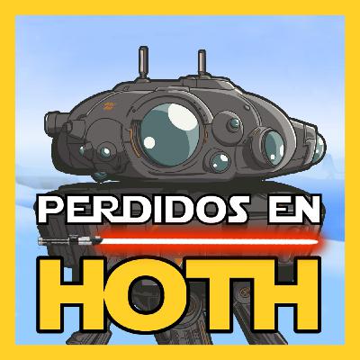 Volvemos a la carga!!! Temporada 2 del Podcast de Perdidos en Hoth - ¿Qué ha pasado en estos ultimos meses?