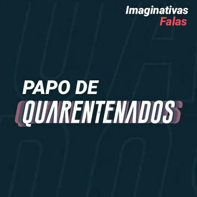 Papo de Quarentenados - O Debate