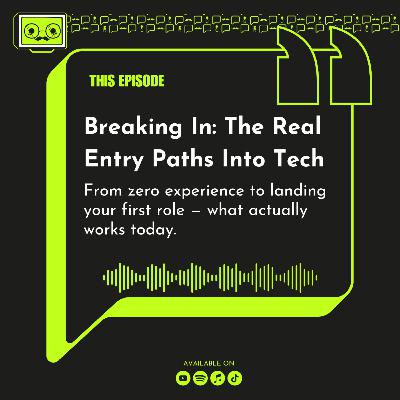 133 - Breaking In: The Real Entry Paths Into Tech