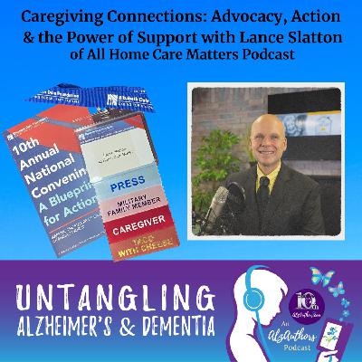 Caregiving Connections: Advocacy, Action & the Power of Support with Lance Slatton