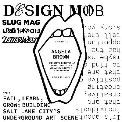015: Fail, Learn, Grow: Building SLC's underground art scene with Angela Brown