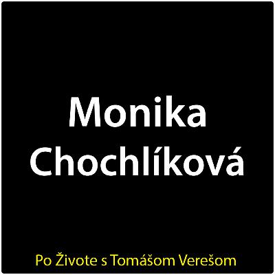 Po Živote s Tomášom Verešom #110 - Monika Chochlíková