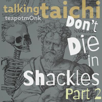 Do Not Die in Shackles (part 2)