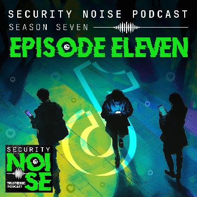 7.11 - Time Is Running Out For TikTok