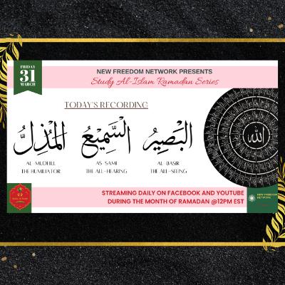 Day 9 Al-Mudhill_The Humiliator, As-Sami_The All-Hearing, & Al-Basir_The All-Seeing Day 9 Al-Mudhill_The Humiliator, As-Sami_The All-Hearing, & Al-Basir_The All-Seeing