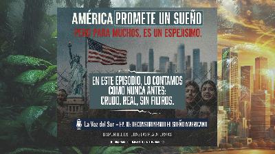 Ep.10: Deconstruyendo el Sueño Americano Ep.10: Deconstruyendo el Sueño Americano