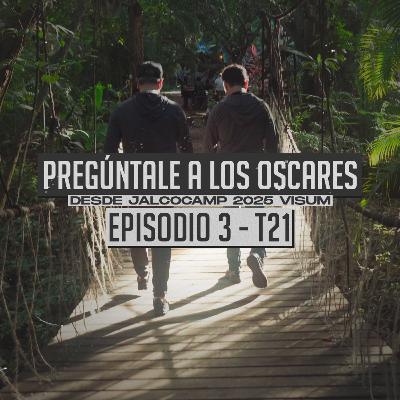 Ep. 3/T21 | Pregúntale a los Oscares Ep. 3/T21 | Pregúntale a los Oscares