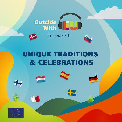 Outside With EU [Part 3]: Unique Traditions & Celebrations
