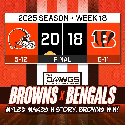 Browns x Bengals: Game Reactions - Myles Makes History and the Browns Win - Cleveland Browns Podcast for 1/4/26