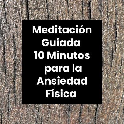 Meditación Guiada para la Ansiedad Física | 10 Minutos Meditación Guiada para la Ansiedad Física | 10 Minutos