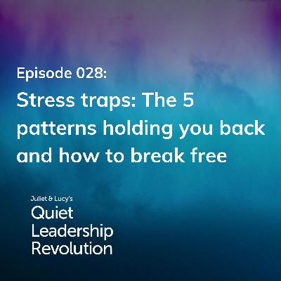 Stress traps: The 5 patterns holding you back and how to break free (Ep.28)
