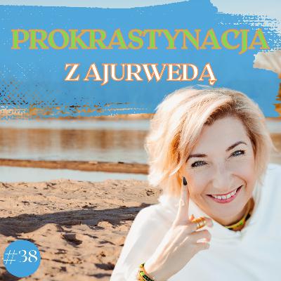 Prokrastynacja z Ajurwedą