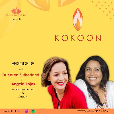 Episode 9: Angela Rojas, Quantum Healer and Coach