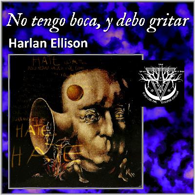 No tengo boca, y debo gritar - Harlan Ellison No tengo boca, y debo gritar - Harlan Ellison