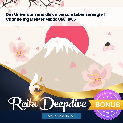 Das Universum und die universale Lebensenergie | Channeling Meister Mikao Usui - Bonusfolge #06 Das Universum und die universale Lebensenergie | Channeling Meister Mikao Usui - Bonusfolge #06