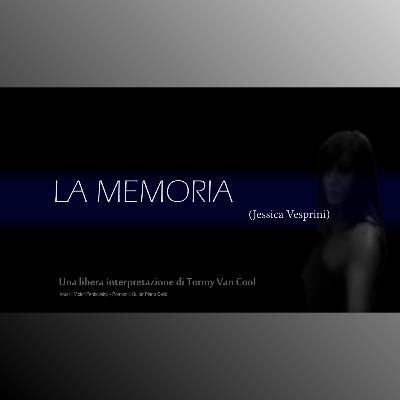 LA MEMORIA (di Jessica Vesprini)