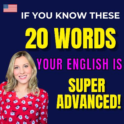 If you Know these 20 Words your English is Excellent