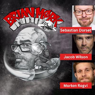 Brian Mørk Show #614: Up Comedy Festival special m. Sebastian Dorset & Jacob Wilson & Morten Rogvi